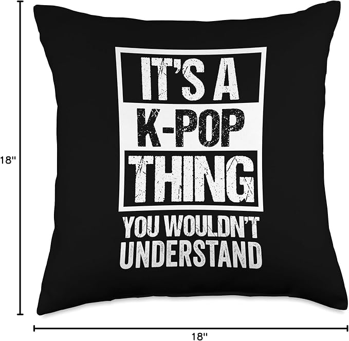 Funny Gift Ideas for K-Pop Fans It's A K-Pop Thing-You Wouldn't Understand-Distressed Throw Pillow, 18x18, Multicolor