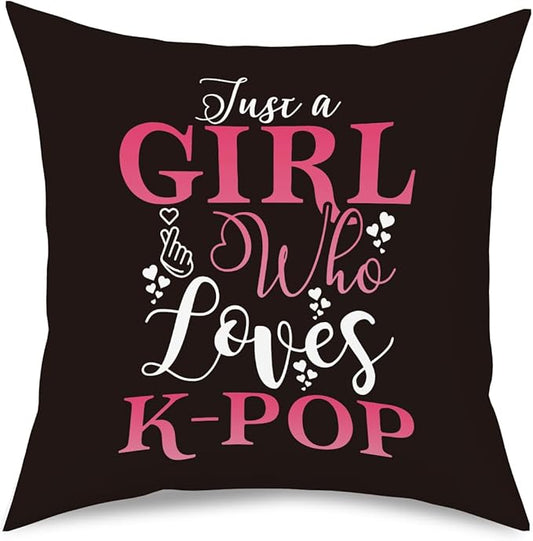 K-pop Decor, Just a Girl Who Loves K-pop Room Decor, Girls K-pop Gifts Rustic Anime Lovers Throw Pillow Covers for Home Living Room Girl Bedroom Decoration Gifts