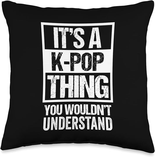 Funny Gift Ideas for K-Pop Fans It's A K-Pop Thing-You Wouldn't Understand-Distressed Throw Pillow, 16x16, Multicolor