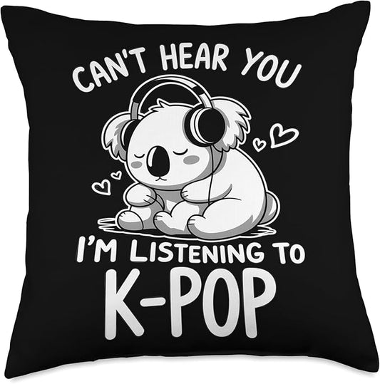 K-Pop Can't Hear You I'm Listening To K-Pop Kawaii Kpop Throw Pillow